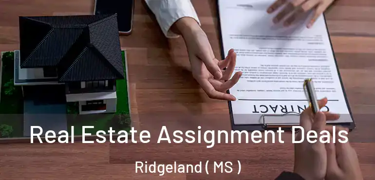  Real Estate Assignment Deals Ridgeland ( MS )
