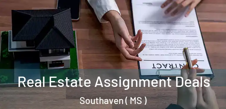  Real Estate Assignment Deals Southaven ( MS )