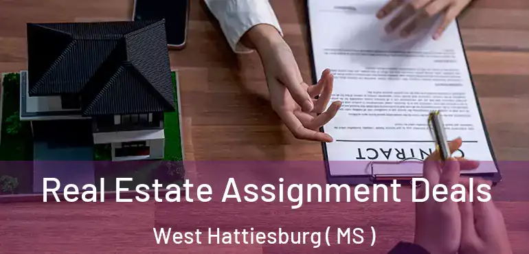  Real Estate Assignment Deals West Hattiesburg ( MS )