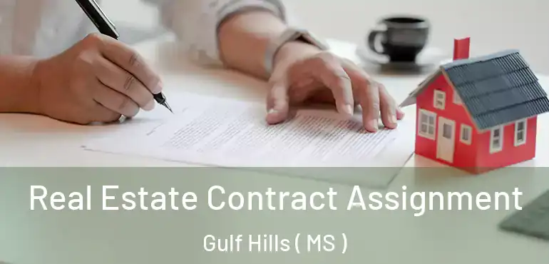  Real Estate Contract Assignment Gulf Hills ( MS )