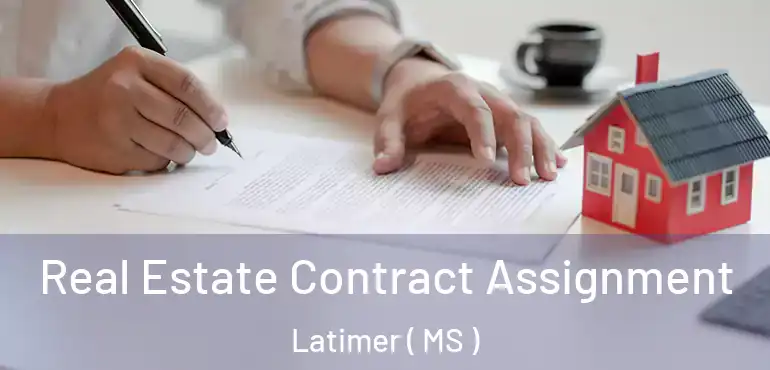  Real Estate Contract Assignment Latimer ( MS )
