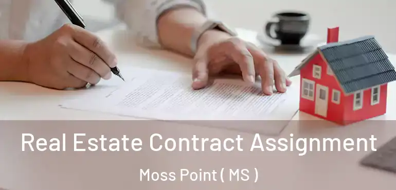  Real Estate Contract Assignment Moss Point ( MS )