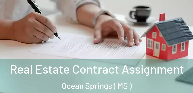  Real Estate Contract Assignment Ocean Springs ( MS )