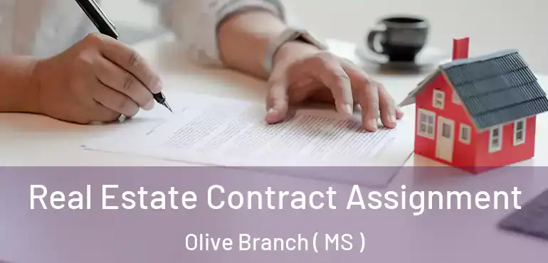  Real Estate Contract Assignment Olive Branch ( MS )