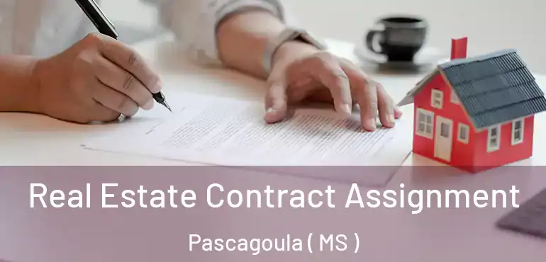 Real Estate Contract Assignment Pascagoula ( MS )