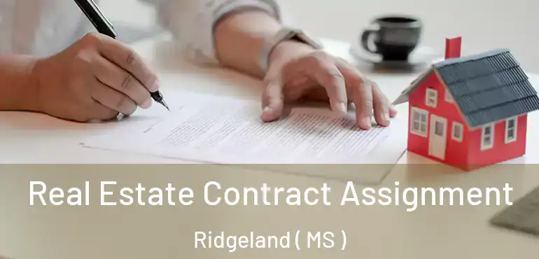  Real Estate Contract Assignment Ridgeland ( MS )
