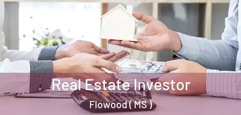  Real Estate Investor Flowood ( MS )