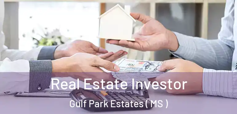  Real Estate Investor Gulf Park Estates ( MS )