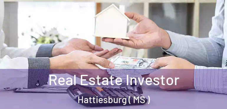  Real Estate Investor Hattiesburg ( MS )