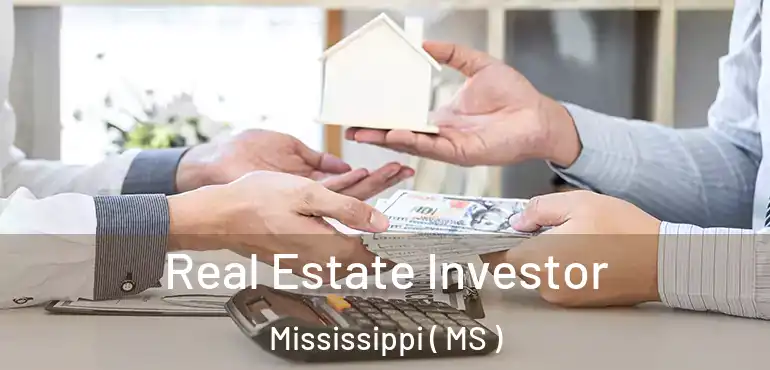  Real Estate Investor Mississippi ( MS )