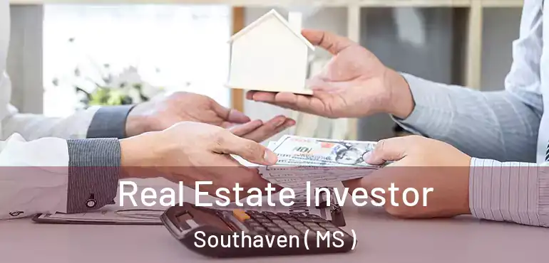  Real Estate Investor Southaven ( MS )