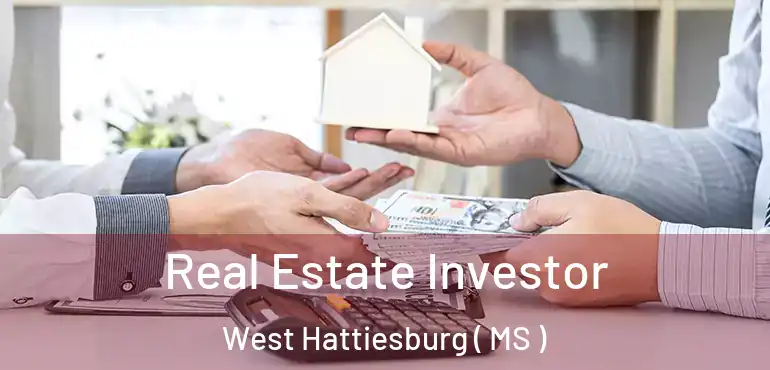  Real Estate Investor West Hattiesburg ( MS )