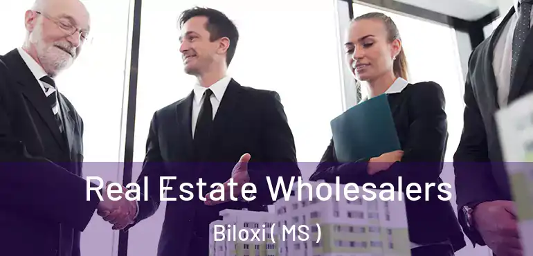  Real Estate Wholesalers Biloxi ( MS )