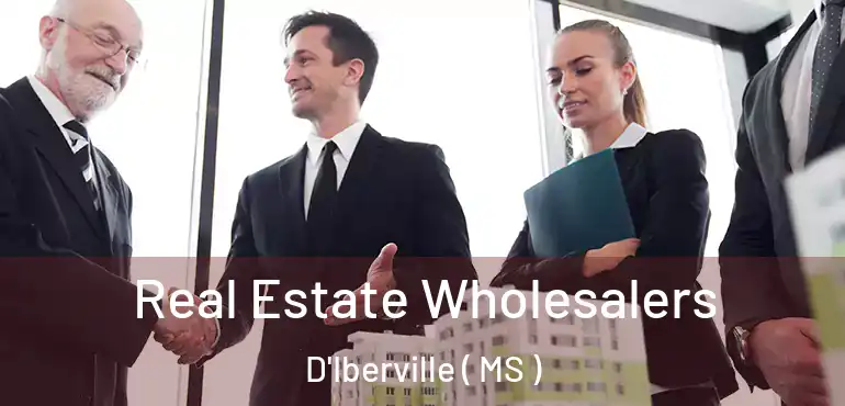  Real Estate Wholesalers D'Iberville ( MS )