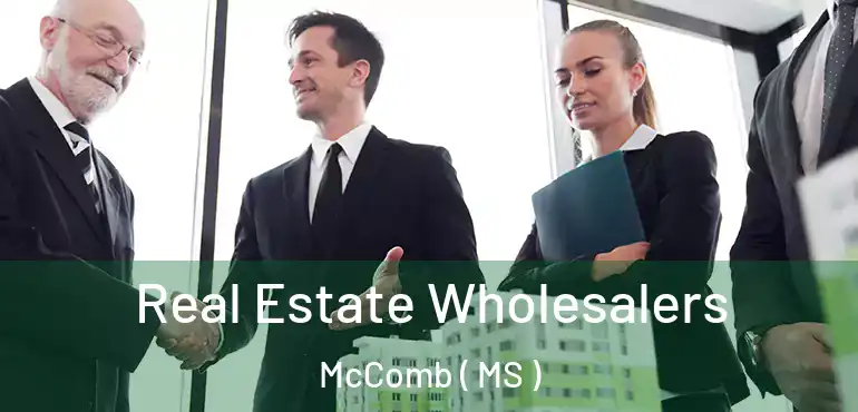  Real Estate Wholesalers McComb ( MS )