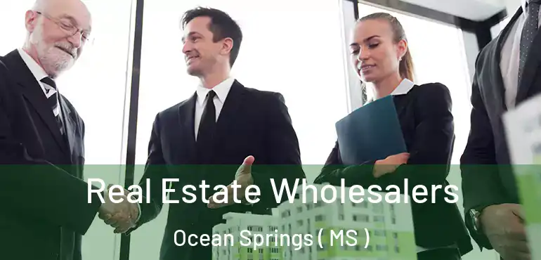  Real Estate Wholesalers Ocean Springs ( MS )