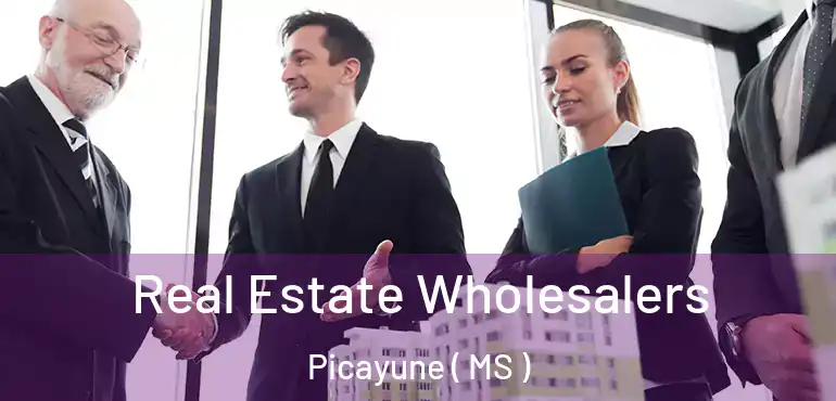  Real Estate Wholesalers Picayune ( MS )