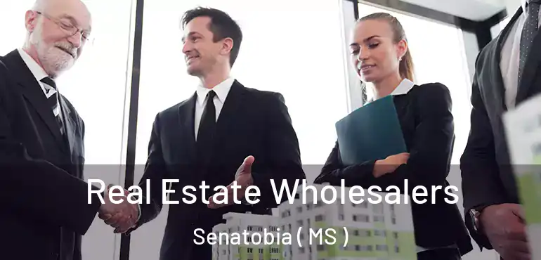  Real Estate Wholesalers Senatobia ( MS )