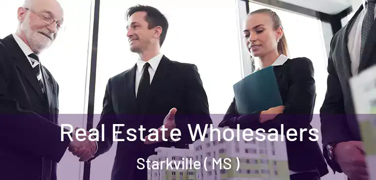  Real Estate Wholesalers Starkville ( MS )