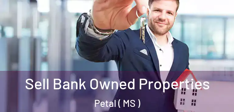  Sell Bank Owned Properties Petal ( MS )