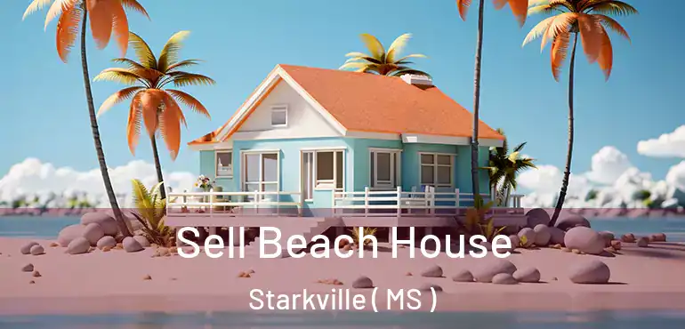  Sell Beach House Starkville ( MS )