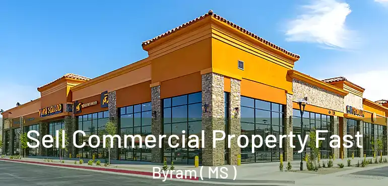  Sell Commercial Property Fast Byram ( MS )