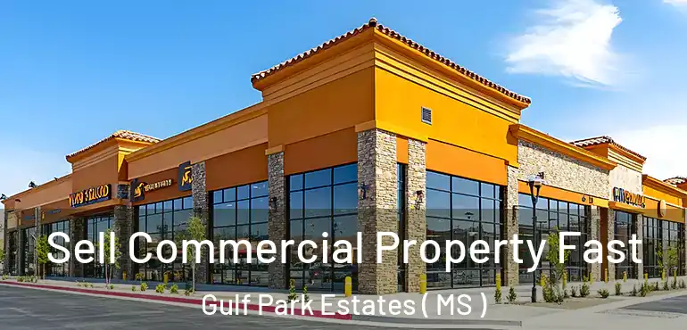  Sell Commercial Property Fast Gulf Park Estates ( MS )