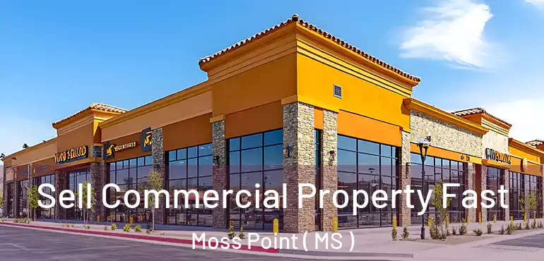  Sell Commercial Property Fast Moss Point ( MS )
