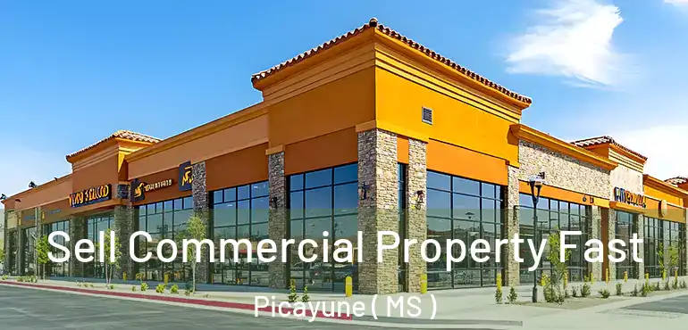  Sell Commercial Property Fast Picayune ( MS )