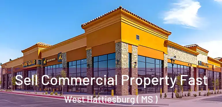  Sell Commercial Property Fast West Hattiesburg ( MS )