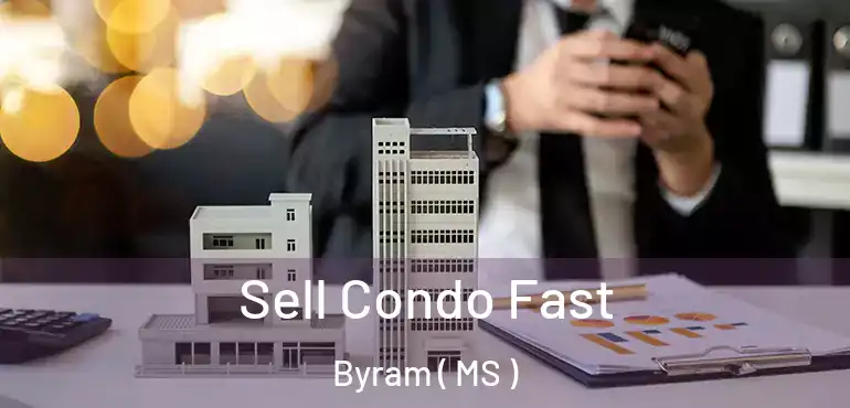  Sell Condo Fast Byram ( MS )