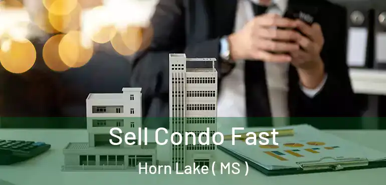  Sell Condo Fast Horn Lake ( MS )