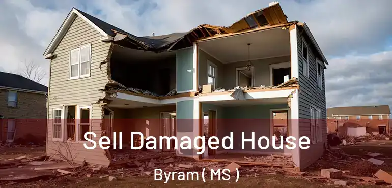  Sell Damaged House Byram ( MS )