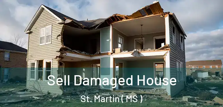  Sell Damaged House St. Martin ( MS )