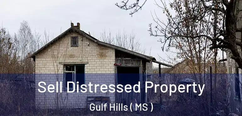  Sell Distressed Property Gulf Hills ( MS )