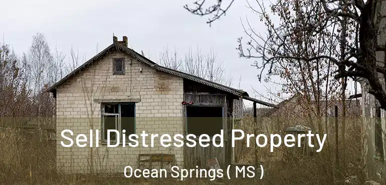  Sell Distressed Property Ocean Springs ( MS )