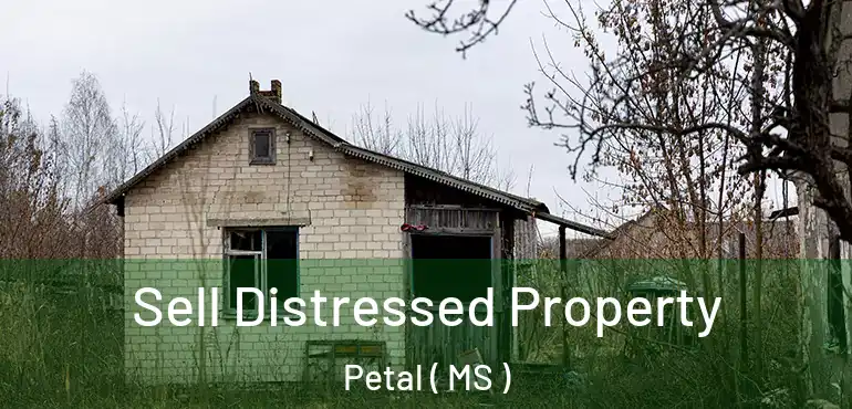  Sell Distressed Property Petal ( MS )