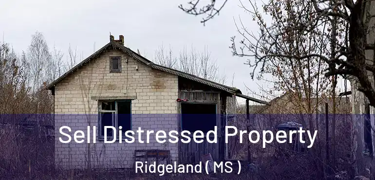  Sell Distressed Property Ridgeland ( MS )