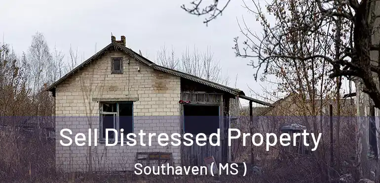  Sell Distressed Property Southaven ( MS )