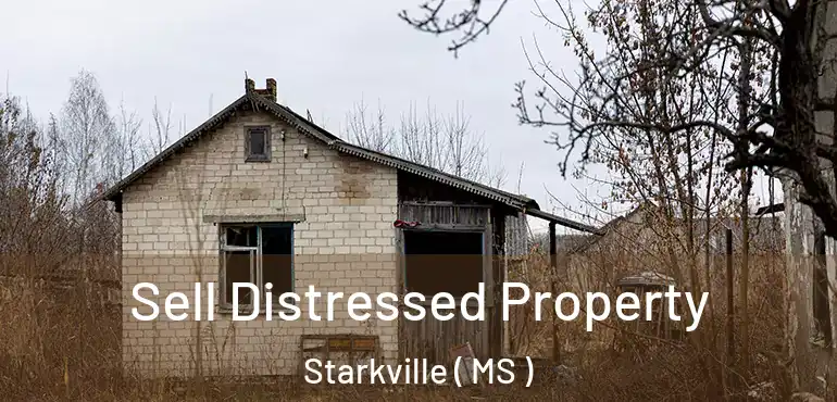  Sell Distressed Property Starkville ( MS )