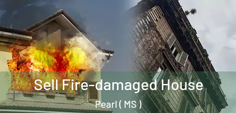  Sell Fire-damaged House Pearl ( MS )
