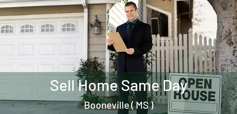  Sell Home Same Day Booneville ( MS )