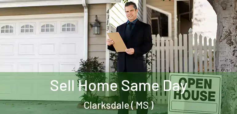  Sell Home Same Day Clarksdale ( MS )