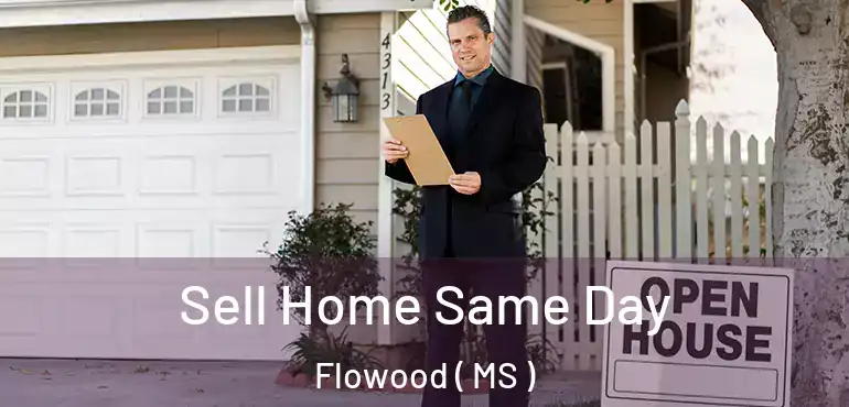  Sell Home Same Day Flowood ( MS )