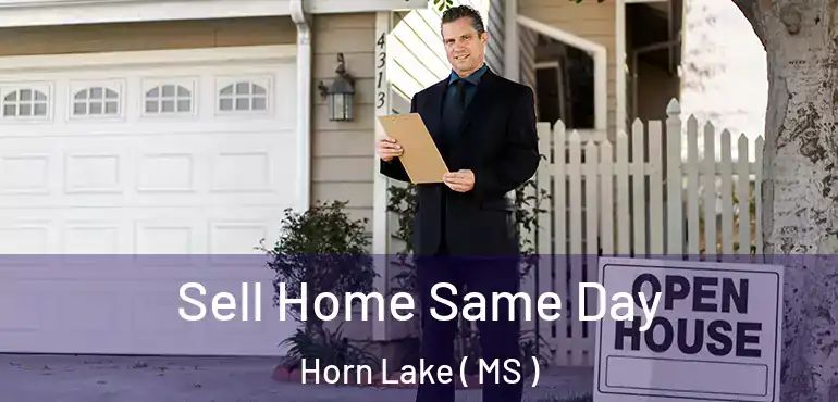  Sell Home Same Day Horn Lake ( MS )