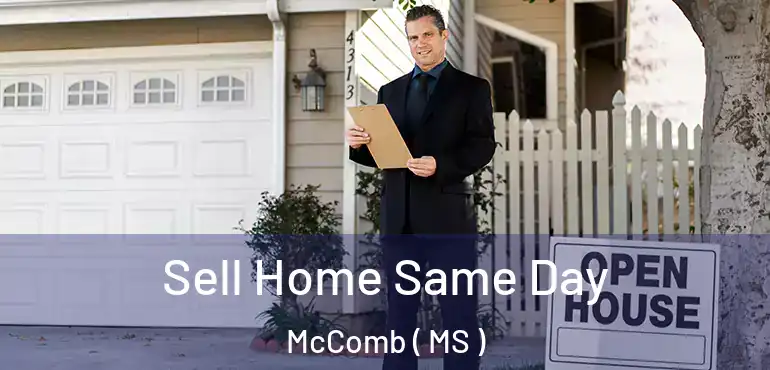  Sell Home Same Day McComb ( MS )