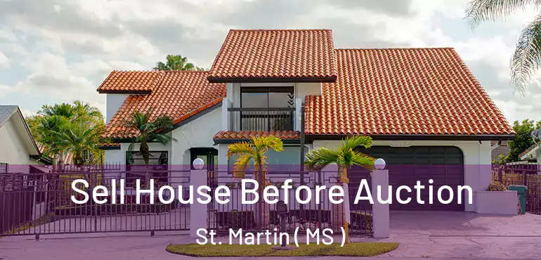  Sell House Before Auction St. Martin ( MS )