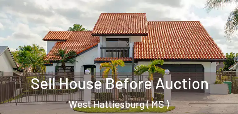  Sell House Before Auction West Hattiesburg ( MS )