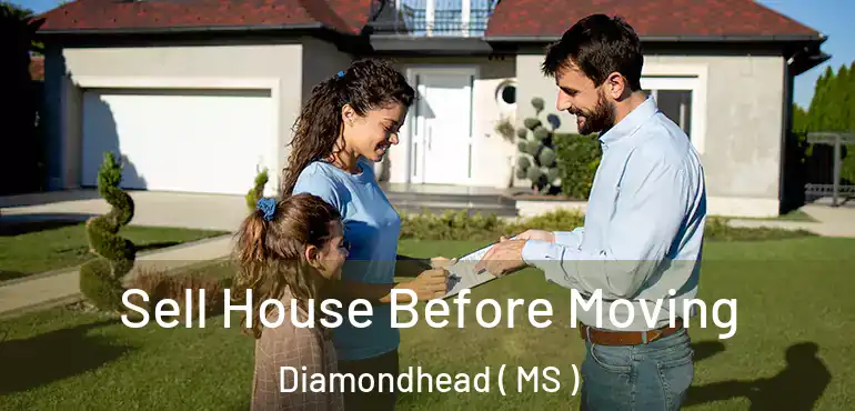  Sell House Before Moving Diamondhead ( MS )