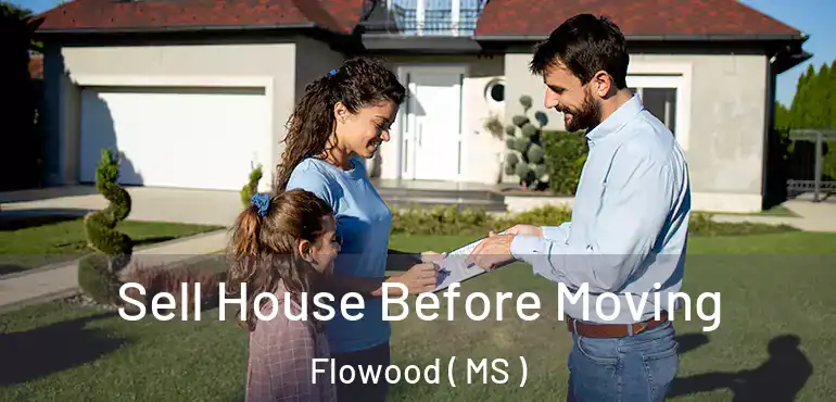  Sell House Before Moving Flowood ( MS )